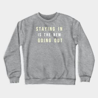 STAYING IN 2 Crewneck Sweatshirt